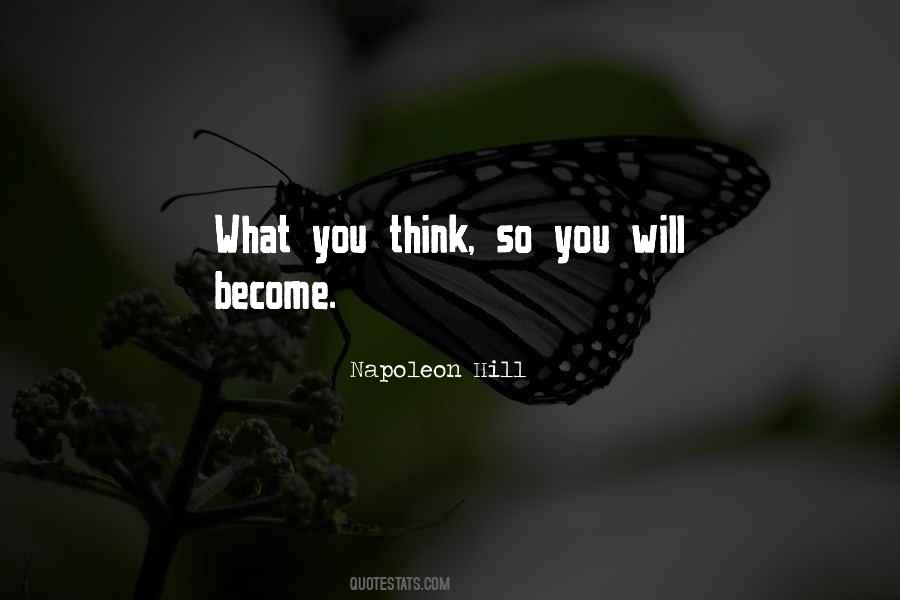 What You Will Become Quotes #224366