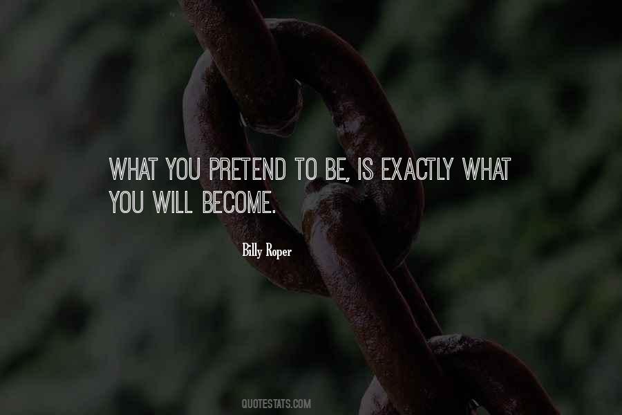 What You Will Become Quotes #929750