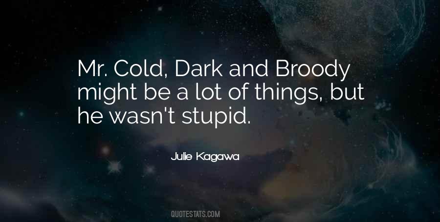 Cold And Dark Quotes #1122456