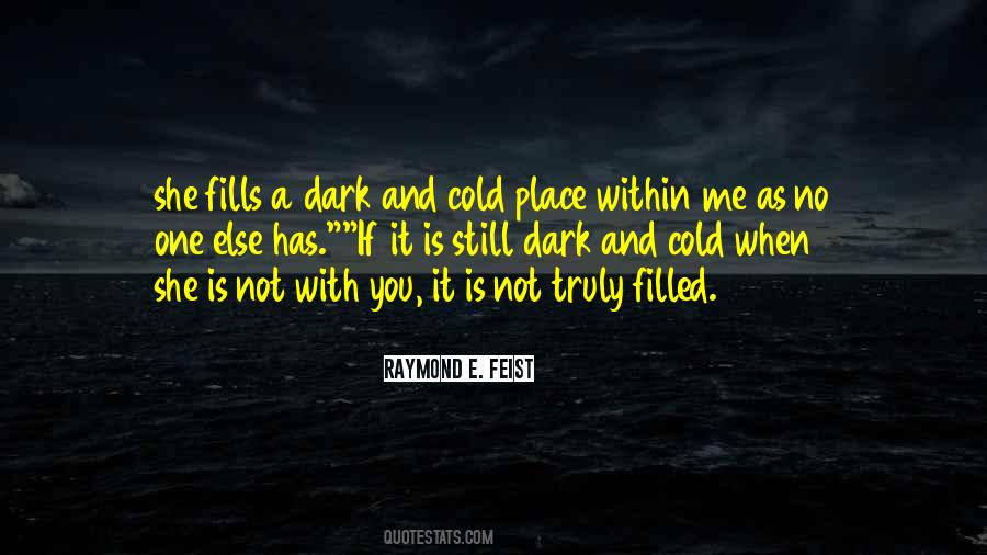 Cold And Dark Quotes #390595