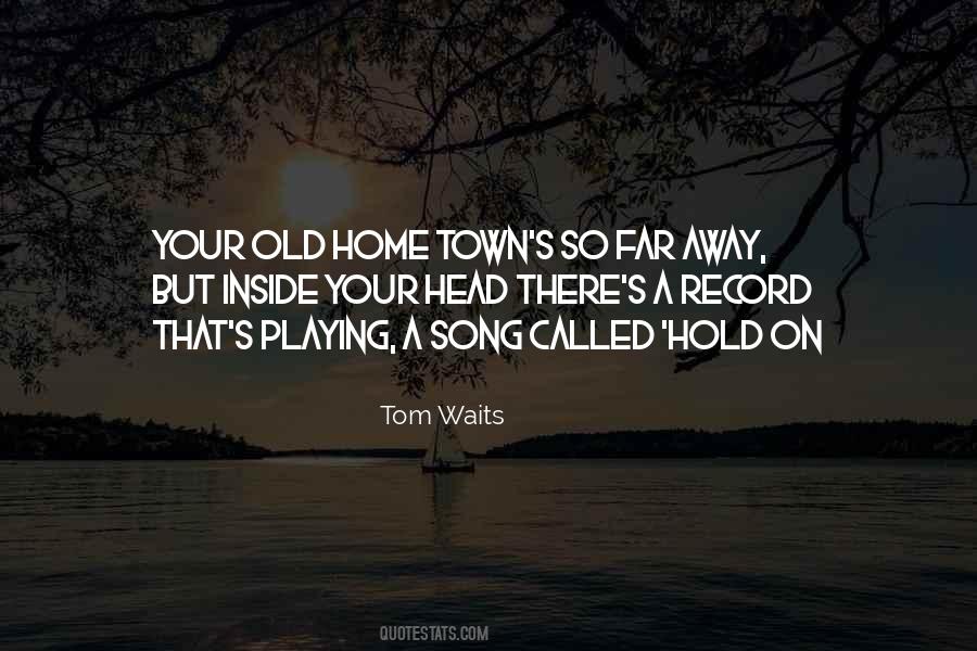 Old Home Town Quotes #857221