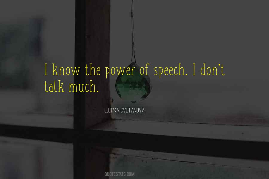 Quotes About The Power Of Speech #1010705