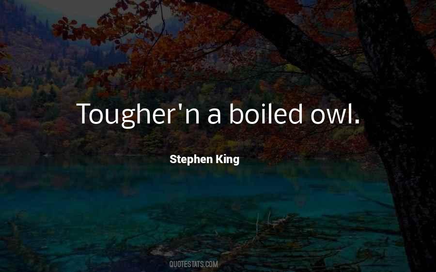 Tougher Than A Boiled Quotes #328065