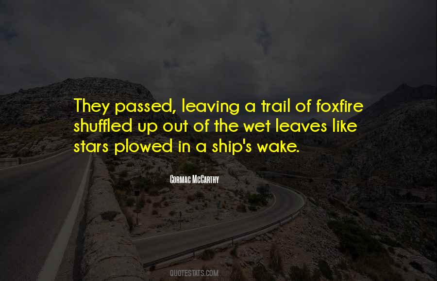 Quotes About Leaving A Trail #1026677