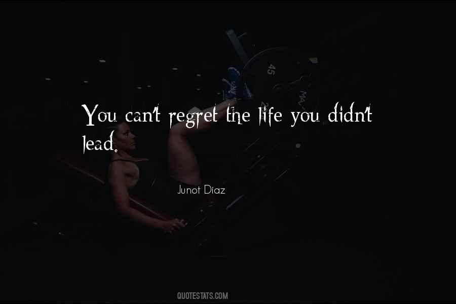Regret The Life Quotes #1867065