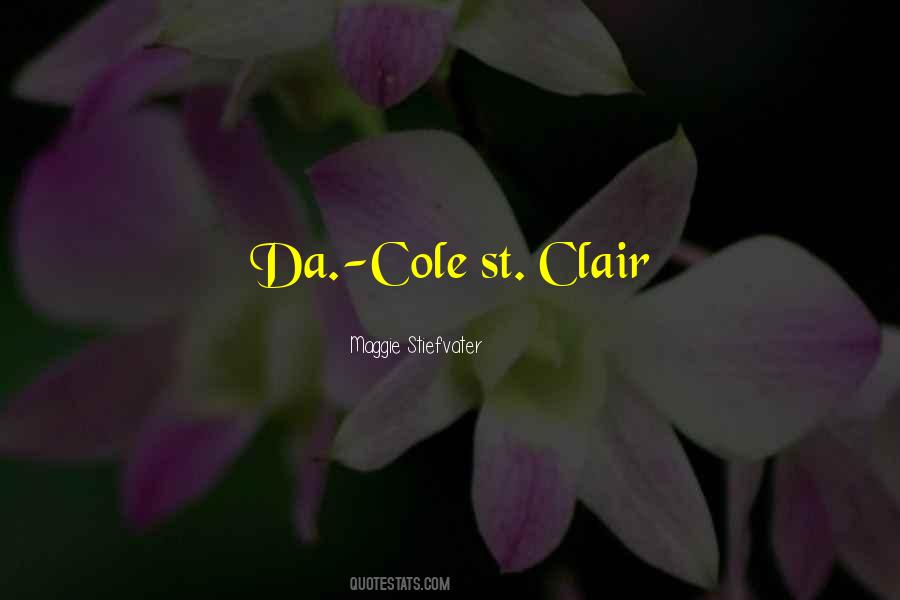 Cole St Clair Quotes #304502