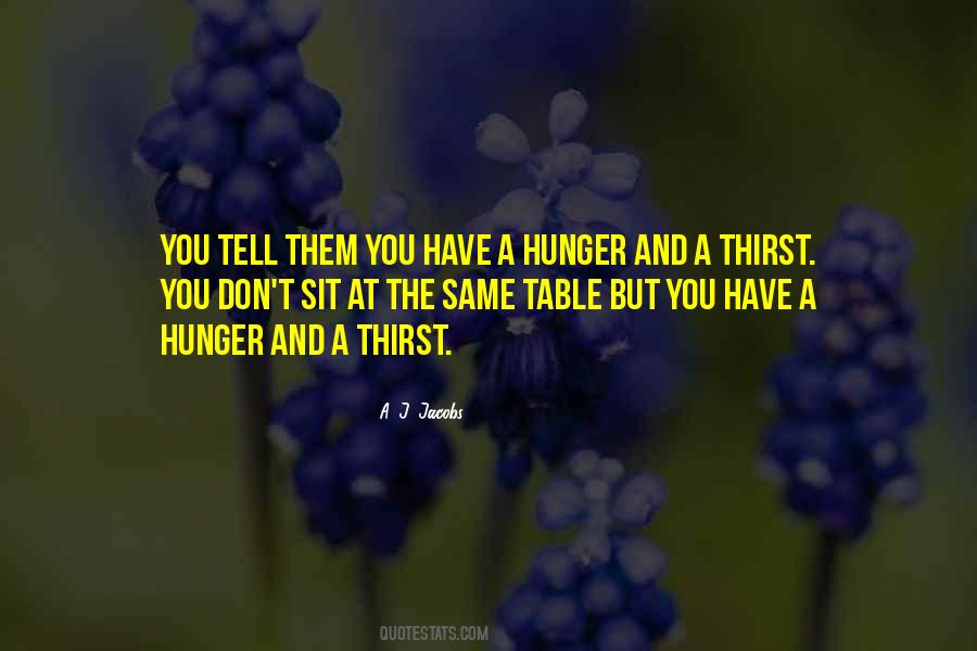 Thirst And Hunger Quotes #1215018