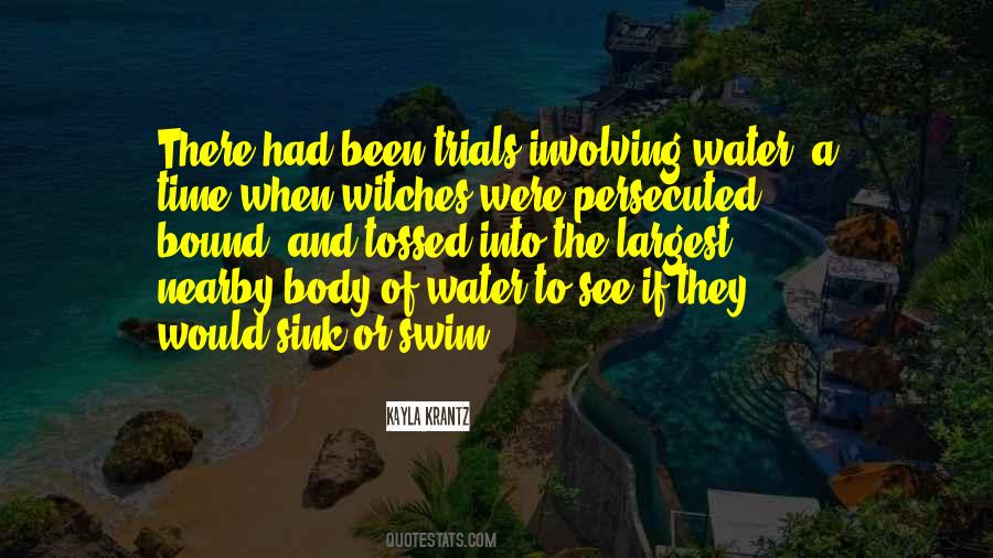 Body That Has Been In Water Quotes #320738
