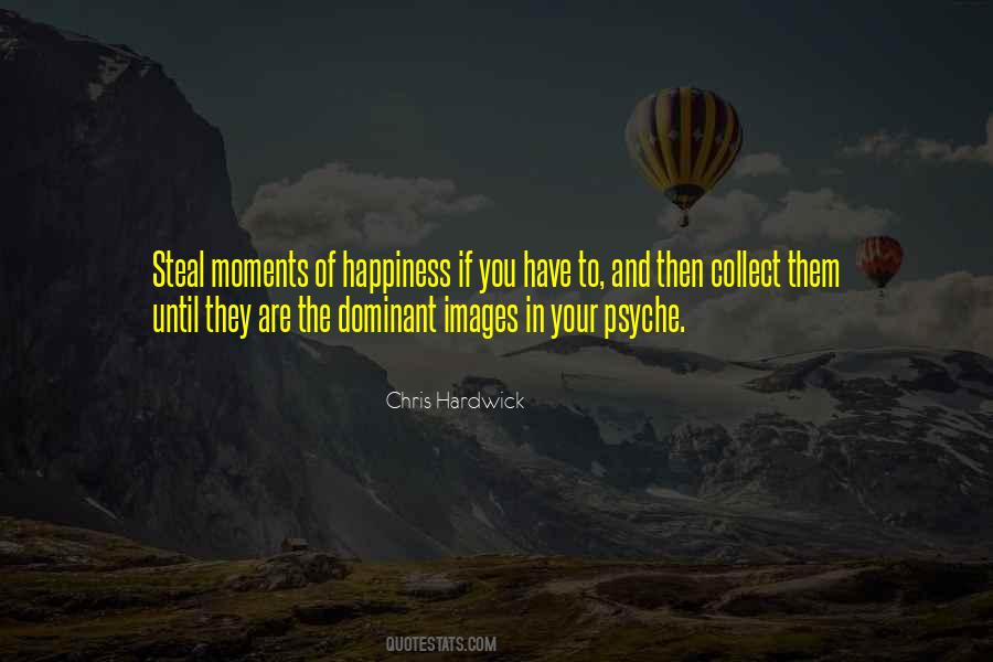Collect Moments Quotes #1198283