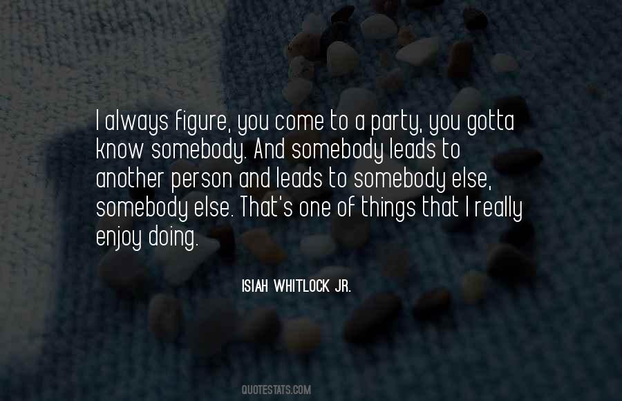 Doing Things You Enjoy Quotes #1812544