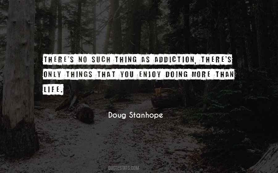Doing Things You Enjoy Quotes #365252