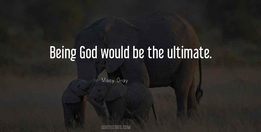 Being God Quotes #1192752
