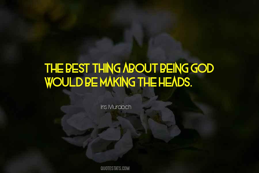 Being God Quotes #1715359