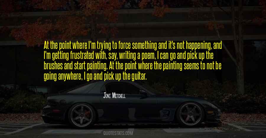 Its Not Getting Anywhere Quotes #544256
