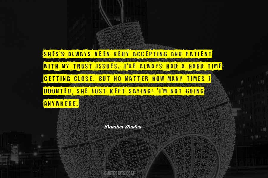 Its Not Getting Anywhere Quotes #875444