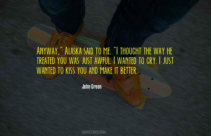 Kiss It And Make It Better Quotes #825527