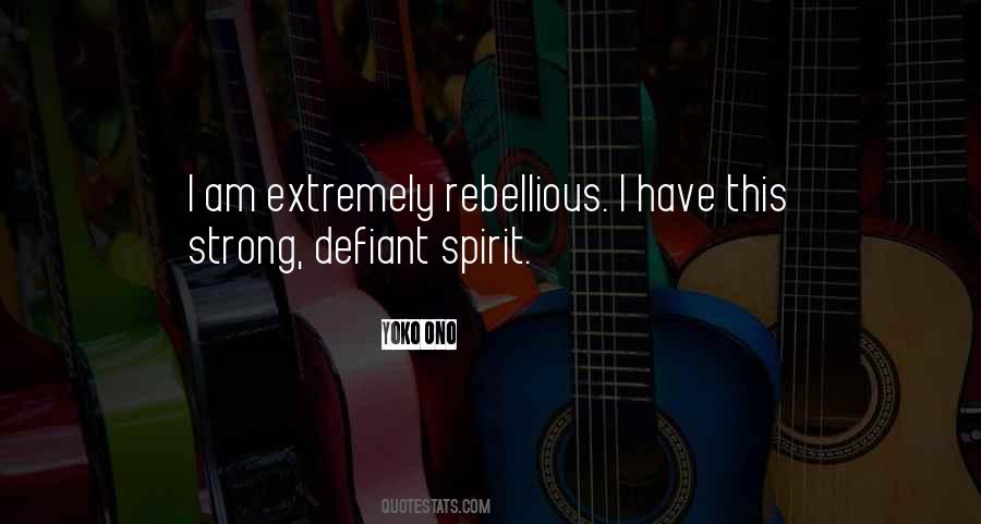 Rebellious Spirit Quotes #1124626