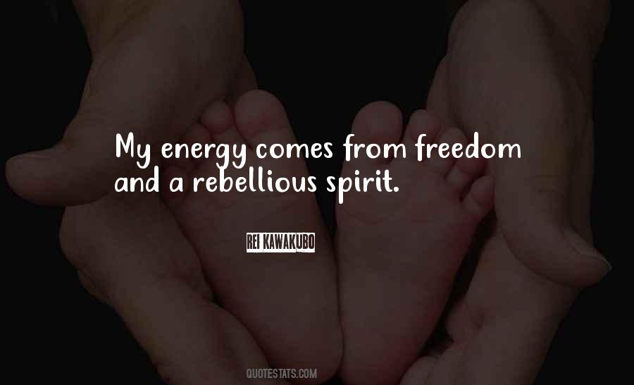 Rebellious Spirit Quotes #591972