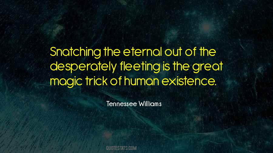 Existence Is Fleeting Quotes #615959
