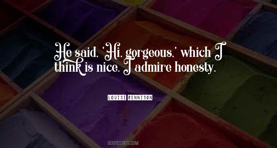 Hi Gorgeous Quotes #1193917