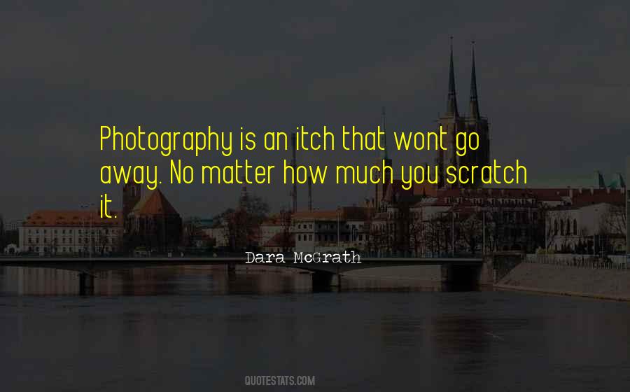 Scratch Your Itch Quotes #470184
