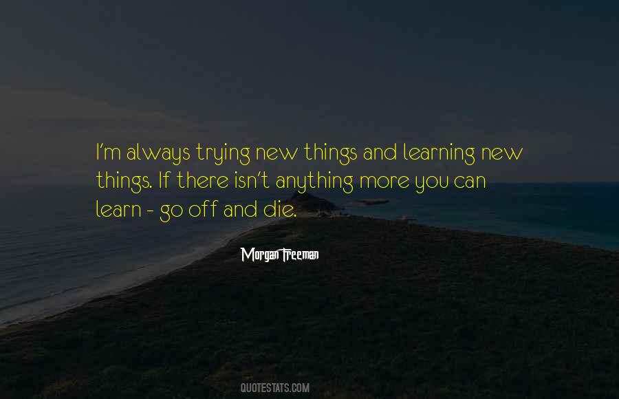 Quotes About Learning New Things #1341889