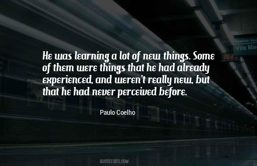 Quotes About Learning New Things #426872