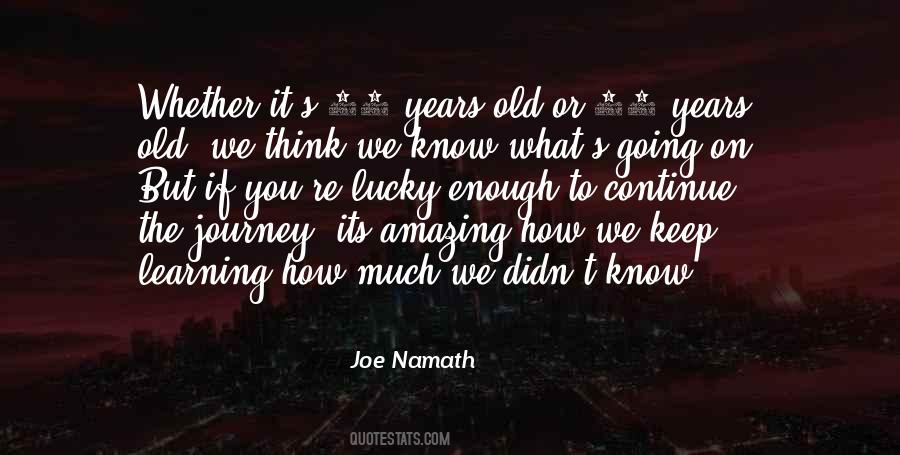Quotes About Learning Is A Journey #1467862