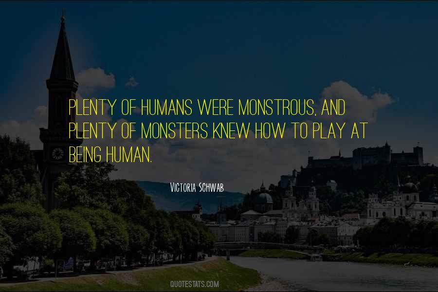 Humans Being The Monsters Quotes #390747