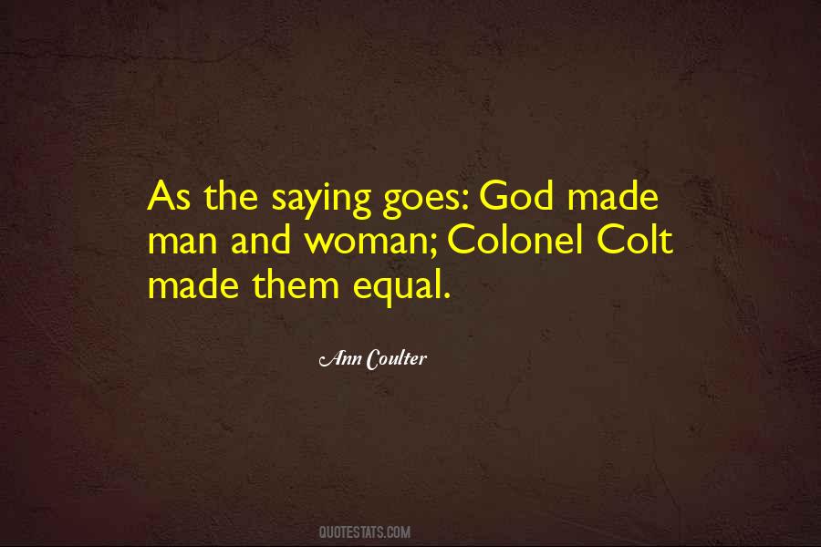 Colonel Colt Quotes #1421969