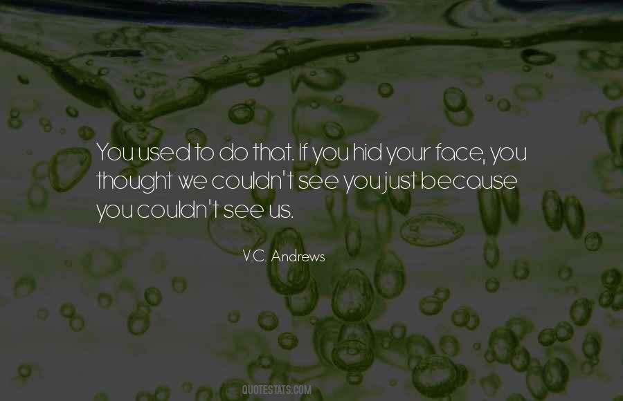 See Your Face Quotes #3089