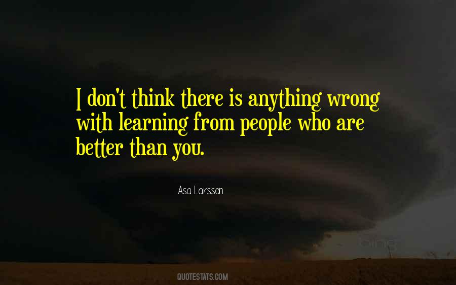 Quotes About Learning From People #475038