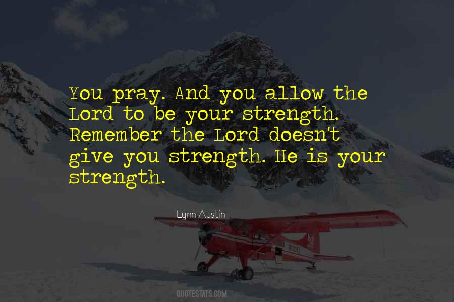 Lord Is My Strength Quotes #602581