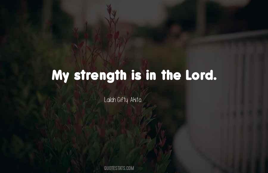 Lord Is My Strength Quotes #811136