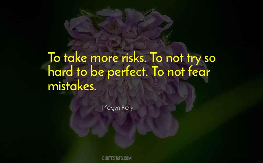 Fear To Take Risks Quotes #774178