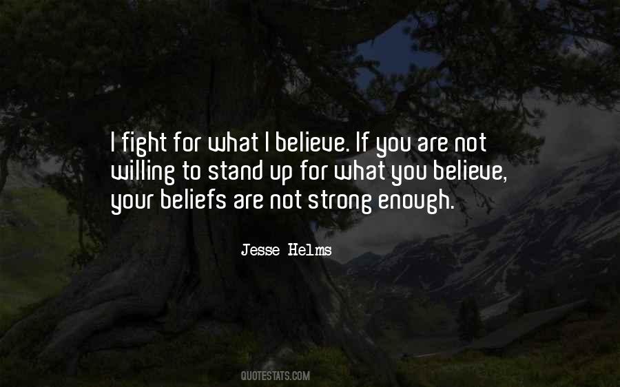 Fight For What You Believe Quotes #1408539