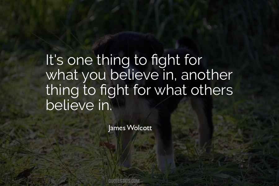 Fight For What You Believe Quotes #1535203