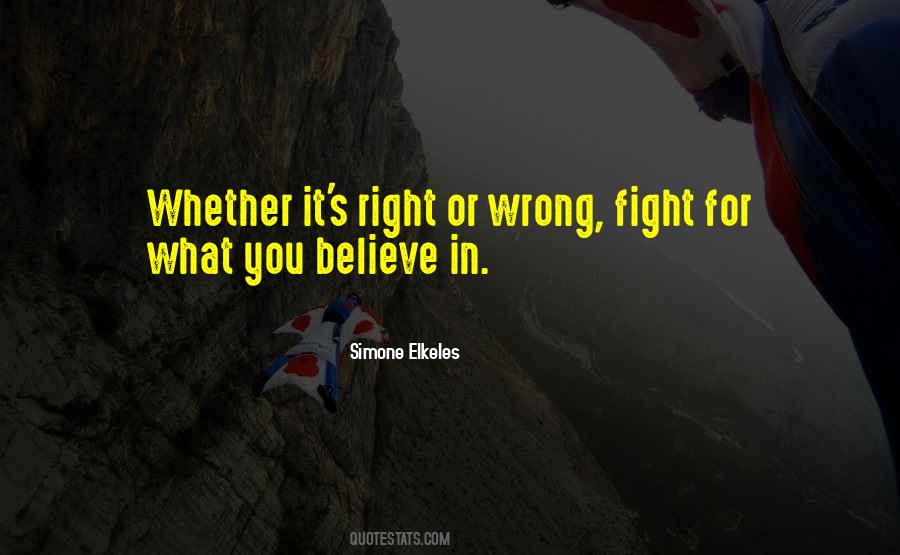 Fight For What You Believe Quotes #364624