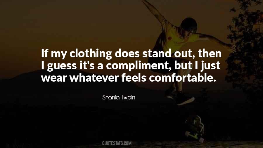 Comfortable Clothing Quotes #766023