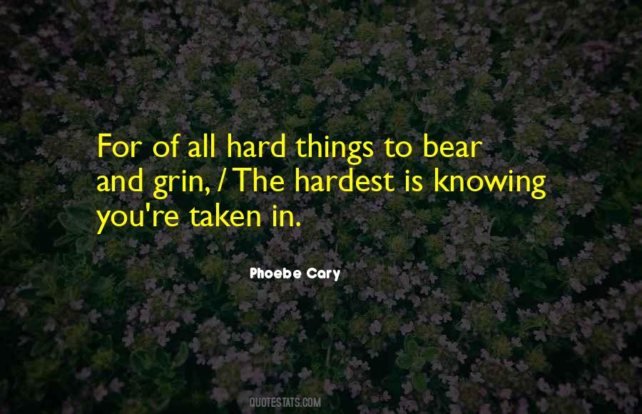 Hard To Bear Quotes #1416815