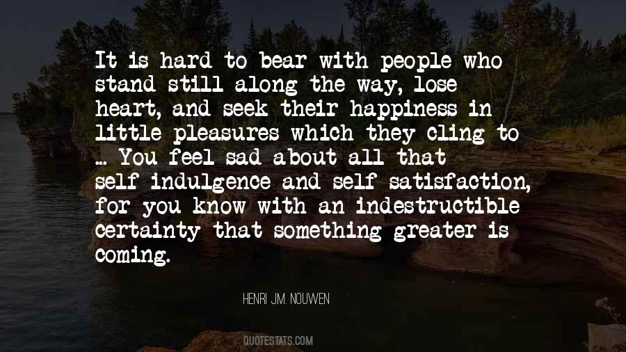 Hard To Bear Quotes #1737132