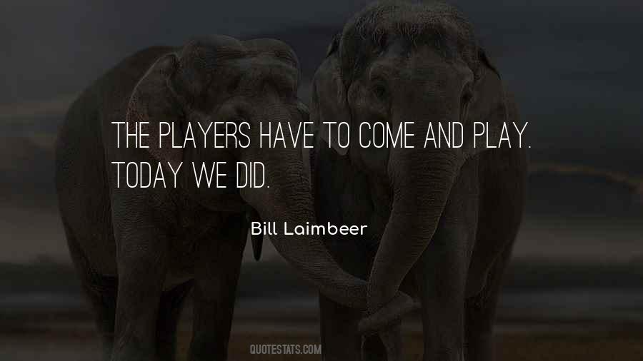 Come And Play Quotes #511331