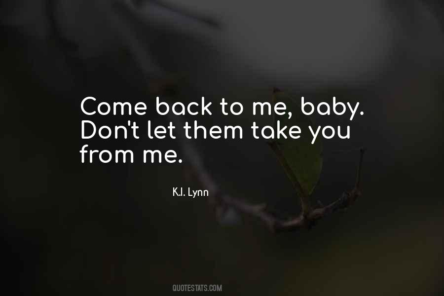 Come Back Baby Quotes #1483546