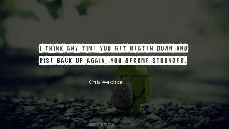 Come Back Even Stronger Quotes #422724