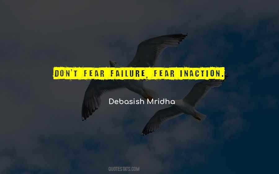 Fear Inaction Quotes #1242453