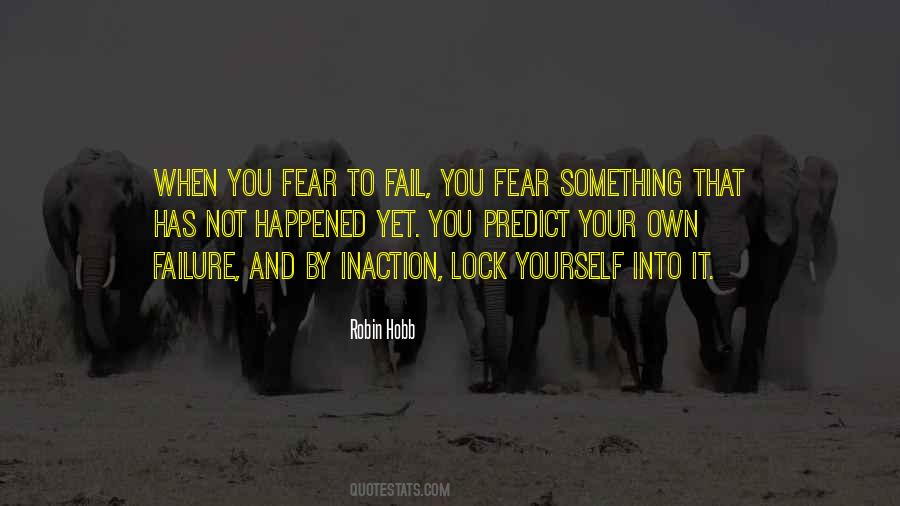 Fear Inaction Quotes #1840315
