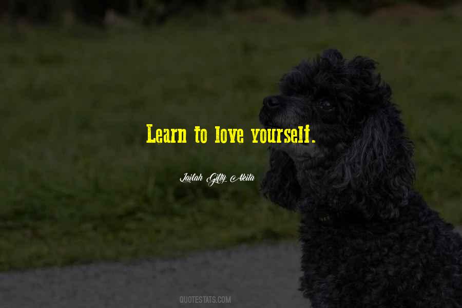 Quotes About Learn To Love Yourself #1322738