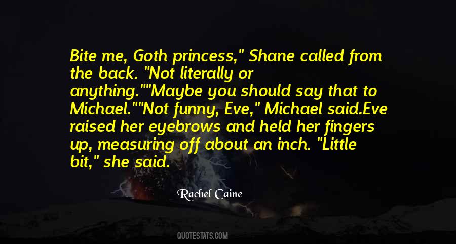 Come Back To Bite You Quotes #385529