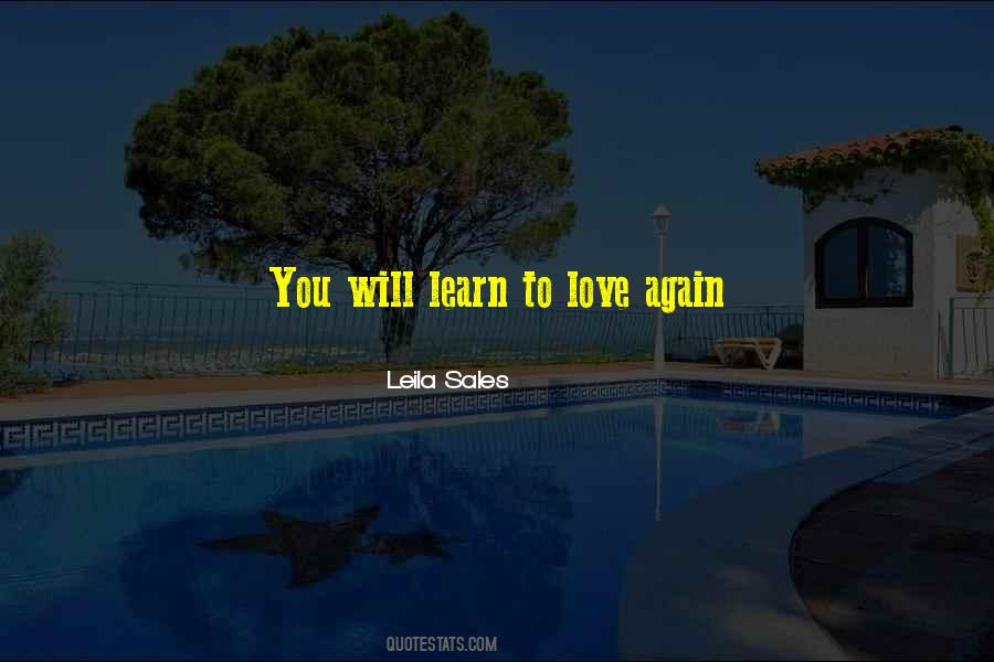 Quotes About Learn To Love Again #265669