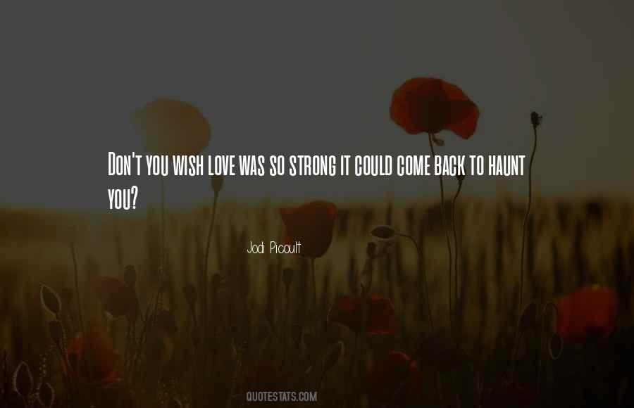 Come Back To Haunt You Quotes #1606640